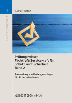 Prüfungswissen Fachkraft/Servicekraft für Schutz und Sicherheit, Band 2.Bd.2