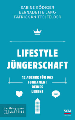 Lifestyle Jüngerschaft - das Kleingruppenmaterial