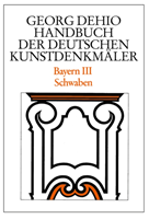 Dehio - Handbuch der deutschen Kunstdenkmäler / Bayern Bd. 3