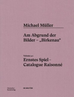Michael Müller. Ernstes Spiel. Catalogue Raisonné