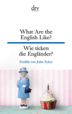 What are the English like? Wie ticken die Englander?