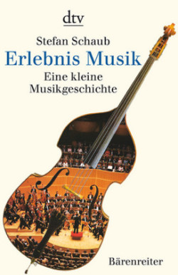 Erlebnis Musik. Eine kleine Musikgeschichte