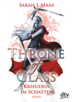 Throne of Glass - Kriegerin im Schatten