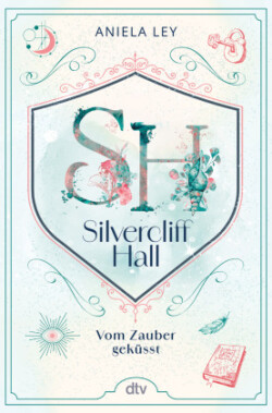 Silvercliff Hall - Vom Zauber geküsst