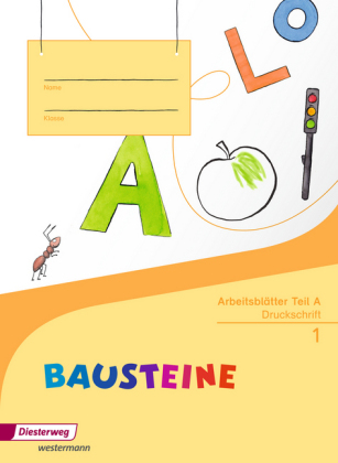 Bausteine - Fibel Arbeitsheft Teil A - Ausgabe 2014