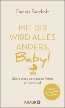 Mit dir wird alles anders, Baby!