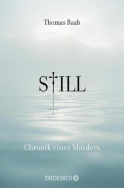 Still - Chronik eines Mörders