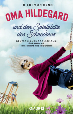 Oma Hildegard und der Spielplatz des Schreckens