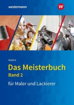 Das Meisterbuch für Maler und Lackierer. Bd.2