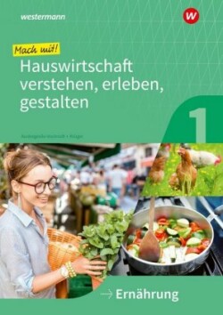 Mach mit! Hauswirtschaft verstehen, erleben, gestalten. Bd.1