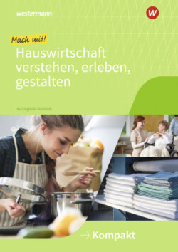 Mach mit! Hauswirtschaft verstehen, erleben, gestalten