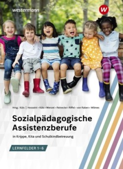 Sozialpädagogische Assistenzberufe in Krippe, Kita und Schulkindbetreuung - Lernfelder 1-6