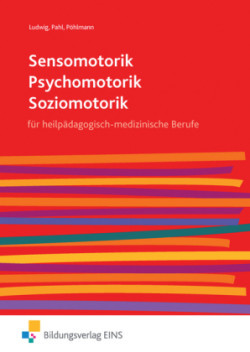 Sensomotorik - Psychomotorik - Soziomotorik