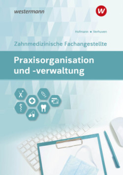 Praxisorganisation und -verwaltung für Zahnmedizinische Fachangestellte