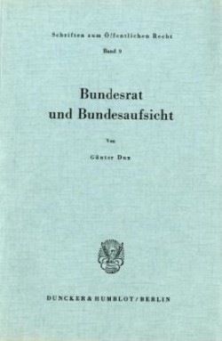 Bundesrat und Bundesaufsicht.