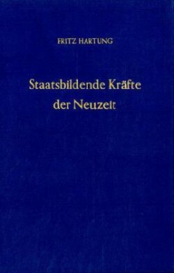 Staatsbildende Kräfte der Neuzeit.