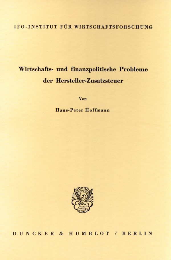 Wirtschafts- und finanzpolitische Probleme der Hersteller-Zusatzsteuer.