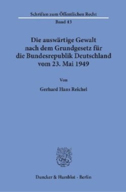 Die auswärtige Gewalt nach dem Grundgesetz für die Bundesrepublik Deutschland vom 23. Mai 1949.