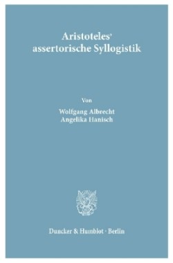 Aristoteles' assertorische Syllogistik.