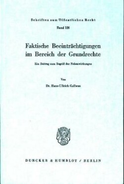 Faktische Beeinträchtigungen im Bereich der Grundrechte.