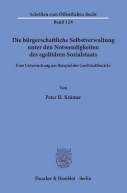 Die bürgerschaftliche Selbstverwaltung unter den Notwendigkeiten des egalitären Sozialstaats.