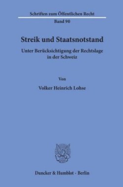 Streik und Staatsnotstand unter Berücksichtigung der Rechtslage in der Schweiz.