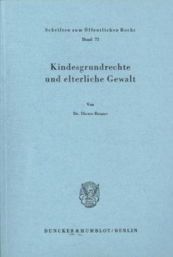 Kindesgrundrechte und elterliche Gewalt.