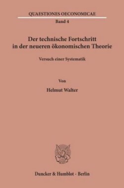 Der technische Fortschritt in der neueren ökonomischen Theorie.