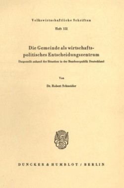 Die Gemeinde als wirtschaftspolitisches Entscheidungszentrum.