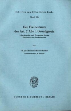Der Freiheitssatz des Art. 2 Abs. 1 Grundgesetz.
