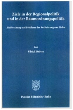 Ziele in der Regionalpolitik und in der Raumordnungspolitik.