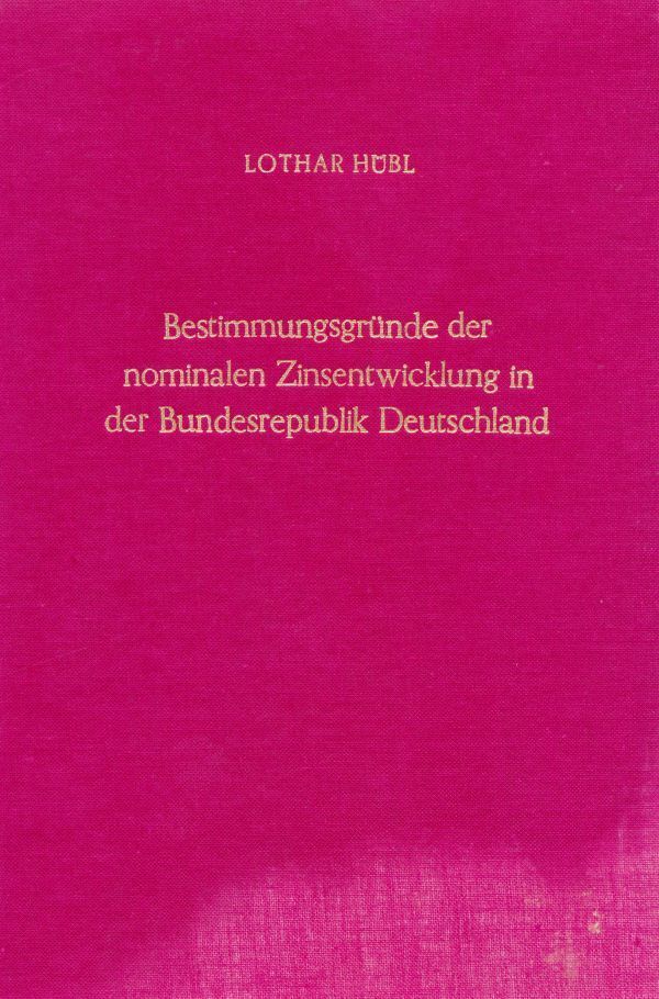 Bestimmungsgründe der nominalen Zinsentwicklung in der Bundesrepublik Deutschland 1959 - 1969.