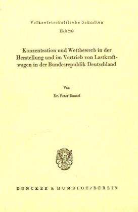 Konzentration und Wettbewerb in der Herstellung und im Vertrieb von Lastkraftwagen in der Bundesrepublik Deutschland.