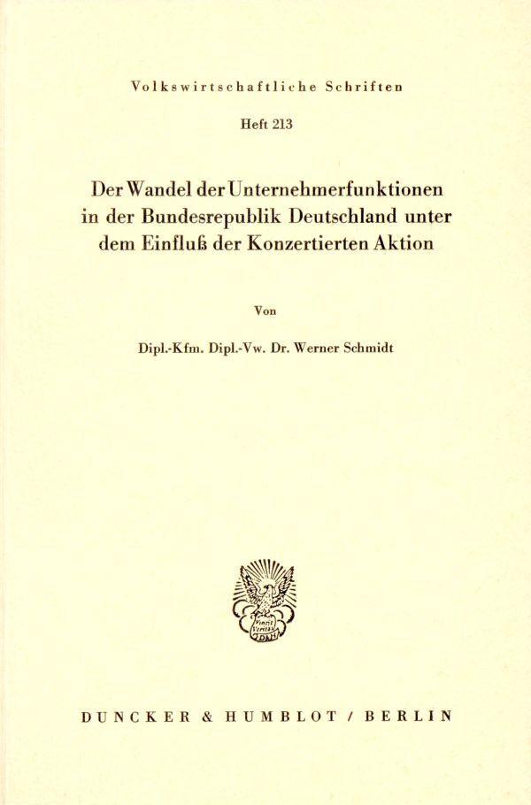 Der Wandel der Unternehmerfunktionen in der Bundesrepublik Deutschland unter dem Einfluß der Konzertierten Aktion.