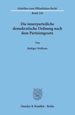 Die innerparteiliche demokratische Ordnung nach dem Parteiengesetz.