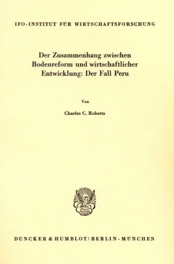 Der Zusammenhang zwischen Bodenreform und wirtschaftlicher Entwicklung: Der Fall Peru.