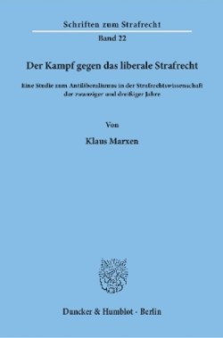 Der Kampf gegen das liberale Strafrecht.