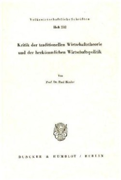 Kritik der traditionellen Wirtschaftstheorie und der herkömmlichen Wirtschaftspolitik.