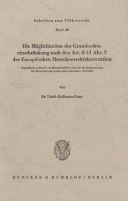 Die Möglichkeiten der Grundrechtseinschränkung nach den Art. 8 - 11 Abs. 2 der Europäischen Menschenrechtskonvention.