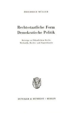 Rechtsstaatliche Form - Demokratische Politik.