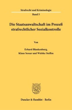 Die Staatsanwaltschaft im Prozeß strafrechtlicher Sozialkontrolle.