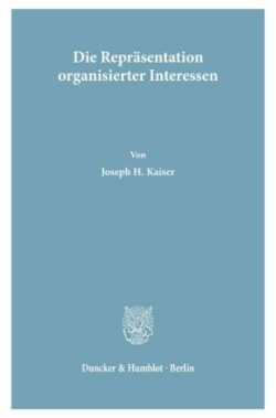Die Repräsentation organisierter Interessen.
