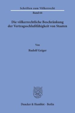 Die völkerrechtliche Beschränkung der Vertragsschlußfähigkeit von Staaten.