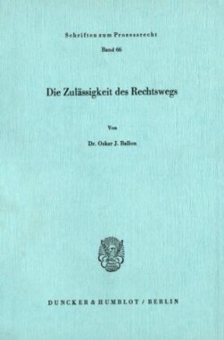 Die Zulässigkeit des Rechtswegs.