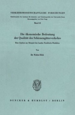 Die ökonomische Bedeutung der Qualität des Schienengüterverkehrs.