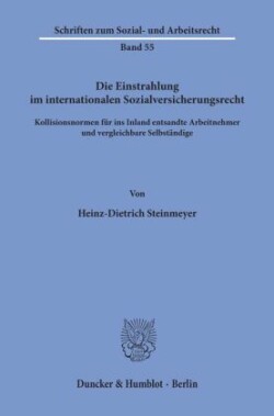 Die Einstrahlung im internationalen Sozialversicherungsrecht.