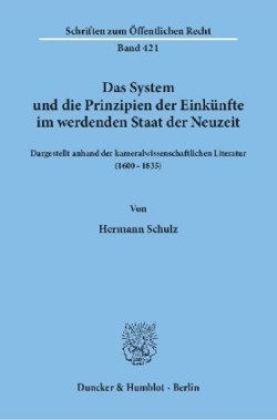 Das System und die Prinzipien der Einkünfte im werdenden Staat der Neuzeit,