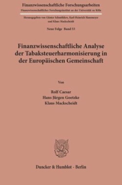 Finanzwissenschaftliche Analyse der Tabaksteuerharmonisierung in der Europäischen Gemeinschaft.