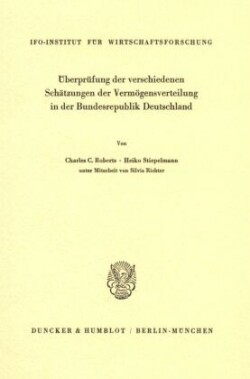 Überprüfung der verschiedenen Schätzungen der Vermögensverteilung in der Bundesrepublik Deutschland.