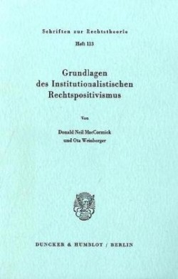 Grundlagen des institutionalistischen Rechtspositivismus.